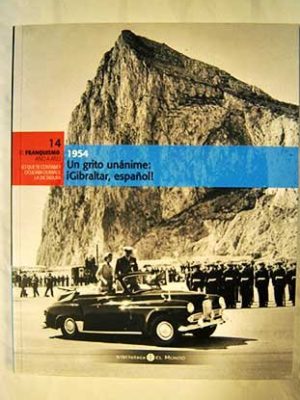 Un grito unánime. ¡gibraltar, español! 1954