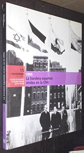 9788489192737_la-bandera-espanola-ondea-en-la-onu-1955-1955-la-bandera-espanola-ondea-en-la-onu-fenomeno-marceli_front-5.jpg La bandera española ondea en la onu, 1955 1955, la bandera española ondea en la onu fenómeno marcelino pan y vino, 1955