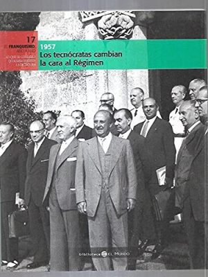 9788489192751_los-tecnocratas-cambian-la-cara-al-regimen-1957_front-6.jpg Los tecnócratas cambian la cara al régimen. 1957