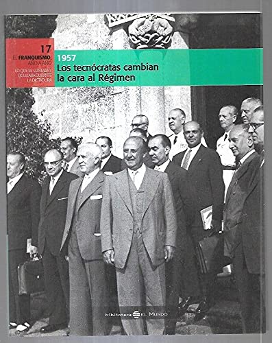 Los tecnócratas cambian la cara al régimen. 1957