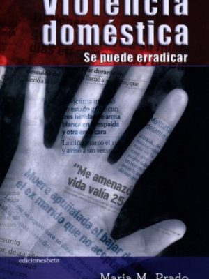9788489212138_violencia-domestica-se-puede-erradicar-ensayo-spanish-edition_front-1.jpg Violencia doméstica.: se puede erradicar. (ensayo) (spanish edition)