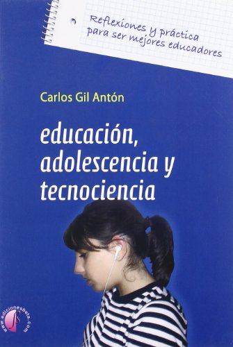 9788489212879_educacion-adolescencia-y-tecnociencia-reflexiones-y-practica-para-ser-mejores-educadores-ensayo-_front-1.jpg Educación, adolescencia y tecnociencia: reflexiones y práctica para ser mejores educadores (ensayo) (spanish edition)
