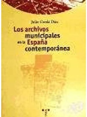 9788489427792_los-archivos-municipales-en-la-espana-contemporanea-biblioteconomia-y-administracion-cultural-spa_front-2.jpg Los archivos municipales en la españa contemporánea (biblioteconomía y administración cultural) (spanish edition)