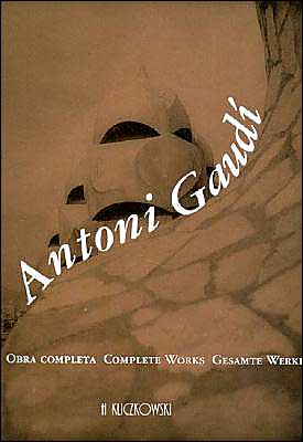 Antoni gaudi: complete works (spanish edition)