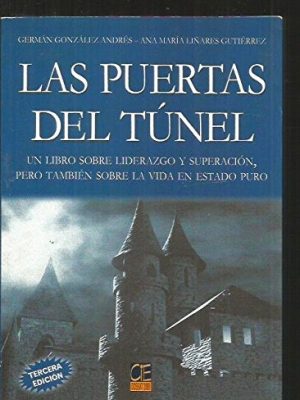 9788489656932_las-puertas-del-tunel-un-libro-sobre-liderazgo-y-superacion-per-o-tambien-sobre-la-vida-en-estado-_front-2.jpg Las puertas del tunel: un libro sobre liderazgo y superacion, per o tambien sobre la vida en estado puro