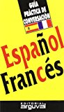 Guía práctica de conversación español-francés (guías de conversación) (spanish edition)