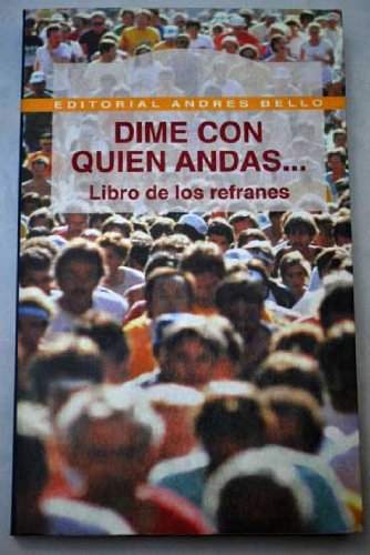 Dime con quien andas - libro de los refranes (spanish edition)