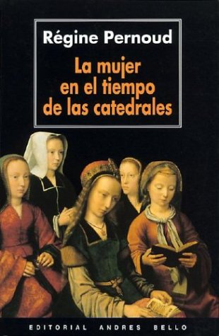 La mujer en el tiempo de las catedrales (spanish edition)