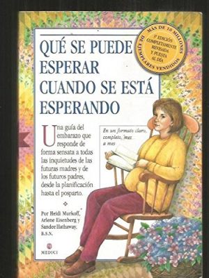 Qué se puede esperar cuando se está esperando (salud y vida diaria) (spanish edition)
