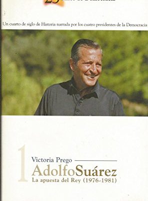 9788489780910_adolfo-suarez-la-apuesta-del-rey-1976-1981_front-1.jpg Adolfo suárez: la apuesta del rey (1976-1981)