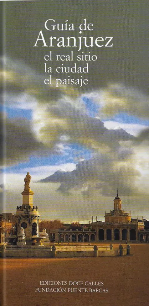 9788489796621_guia-de-aranjuez-el-real-sitio-la-ciudad-el-paisaje_front-1.webp GuĂa de aranjuez. el real sitio, la ciudad, el paisaje