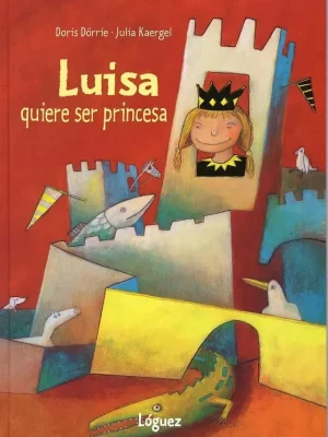 Luisa quiere ser princesa