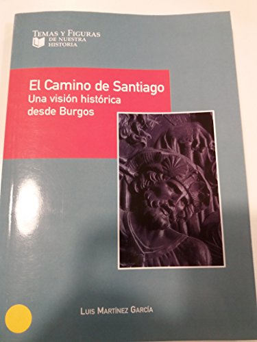 El camino de santiago. una vision historica desde burgos.