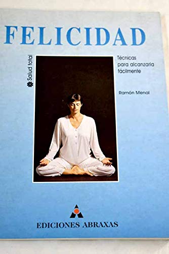Felicidad: técnicas para alcanzarla fácilmente