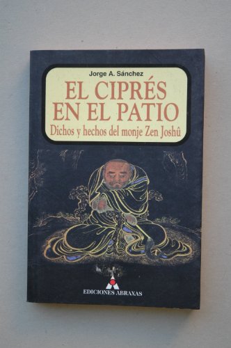 9788489832435_el-cipres-en-el-patio-dichos-y-hechos-del-monje-zen-joshu_front-1.jpg El cipres en el patio : dichos y hechos del monje zen joshü