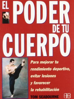 9788489897410_poder-de-tu-cuerpo-el-para-mejorar-tu-rendimiento-deportivo-evitar-lesiones-y-favorecer-la-rehabi_front-1.jpg Poder de tu cuerpo, el: para mejorar tu rendimiento deportivo, evitar lesiones y favorecer la rehabilitación (spanish edition)