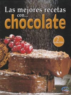 Las mejores recetas con chocolate (2ª ed.)