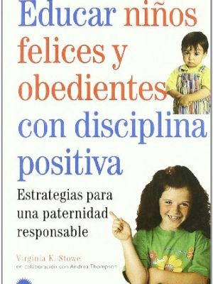 9788489920842_educar-ninos-felices-y-obedientes-raising-happy-and-obedient-children_front-1.jpg Educar ninos felices y obedientes/ raising happy and obedient children