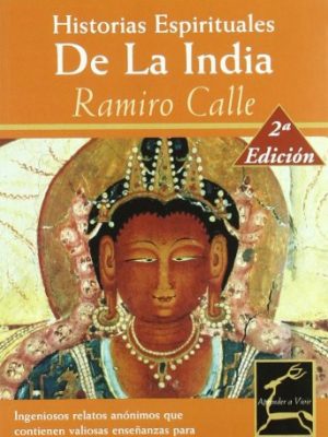 Historias espirituales de la india 2ª edicion (aprender a vivir) (spanish edition)