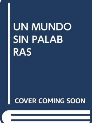 Un mundo sin palabras