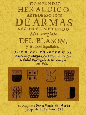 Compendio heraldico: arte de escudos de armas segun el methodo mas arreglado del blason y autores españoles