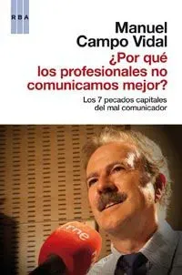 ¿porque los profesionales no nos comunicamos mejor? los siete pecados capitales del mal comunicador