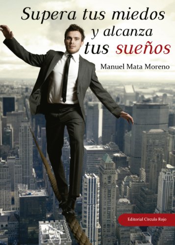 9788490304808_supera-tus-miedos-y-alcanza-tus-suenos_front-1.jpg Supera tus miedos y alcanza tus sueños