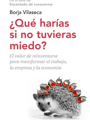 ¿qué harías si no tuvieras miedo?
