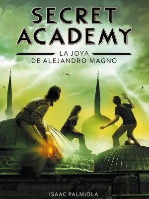9788490431672_la-joya-de-alejandro-magno-secret-academy-2_front-1.webp La joya de alejandro magno (secret academy 2)