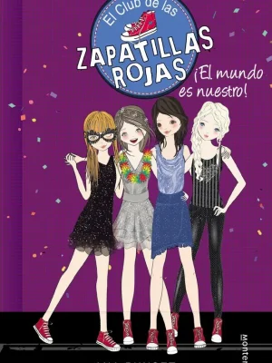 ¡el mundo es nuestro! (serie el club de las zapatillas rojas 6)