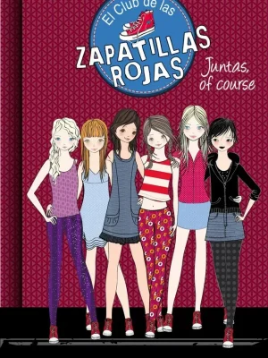 Juntas, of course (serie el club de las zapatillas rojas 8)