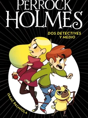 9788490436158_dos-detectives-y-medio-serie-perrock-holmes-1_front-2.webp Dos detectives y medio (serie perrock holmes 1)