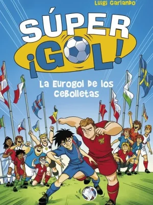 La eurogol de los cebolletas (súper ¡gol! 7)