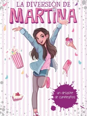 Un desastre de cumpleaños (la diversión de martina 1)