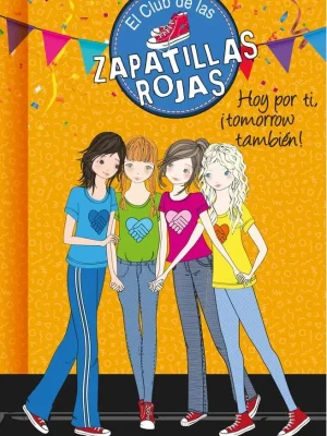 Hoy por ti, ¡tomorrow también! (serie el club de las zapatillas rojas 13)