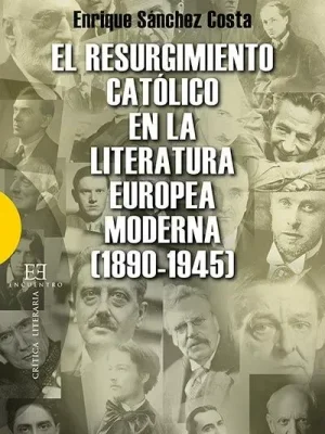 9788490550373_el-resurgimiento-catolico-en-la-literatura-europea-moderna-1890-1945_front-3.webp El resurgimiento católico en la literatura europea moderna (1890-1945)