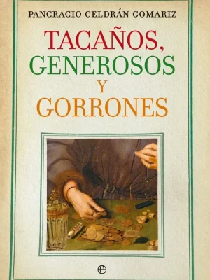 9788490601075_tacanos-generosos-y-gorrones_front-1.webp Tacaños, generosos y gorrones