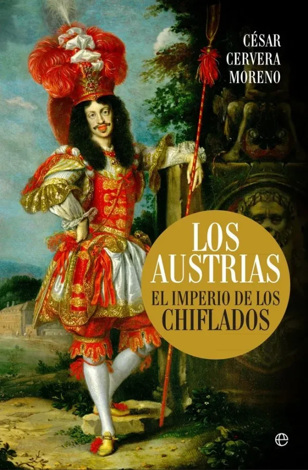 Los austrias. el imperio de los chiflados