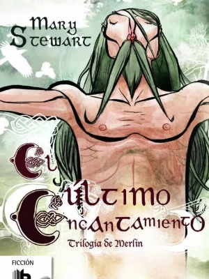 El último encantamiento (trilogía de merlín 3)