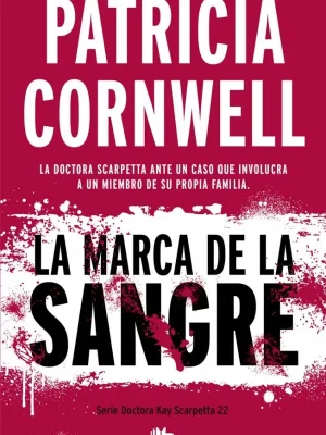 La marca de la sangre (doctora kay scarpetta 22)