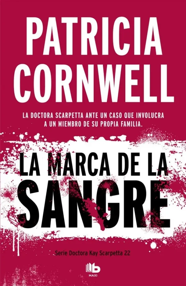 La marca de la sangre (doctora kay scarpetta 22)