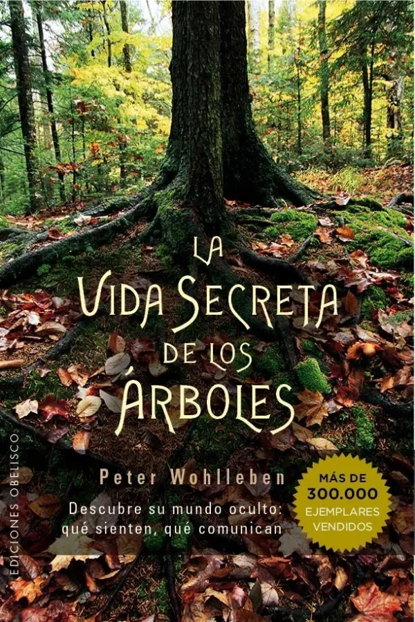 9788491110835_la-vida-secreta-de-los-arboles_front-3.webp La vida secreta de los árboles