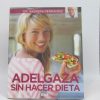 Adelgaza sin hacer dieta