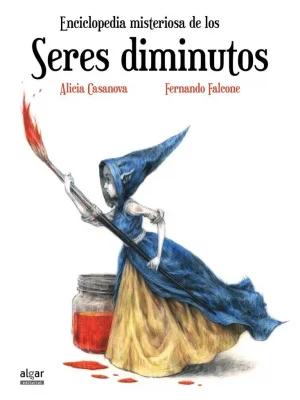 Enciclopedia misteriosa de los seres diminutos