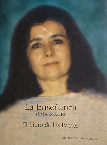 9788492059638_la-ensenanza-alma-madre-el-libro-de-los-padres_front-3.jpg La enseñanza, alma madre : el libro de los padres.