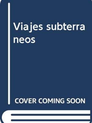 Viajes subterráneos (bassarai narrativa) (spanish edition)