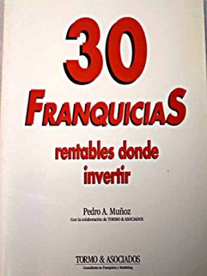 30 franquicias rentables donde invertir: análisis de las franquicias con más futuro en nuestro país