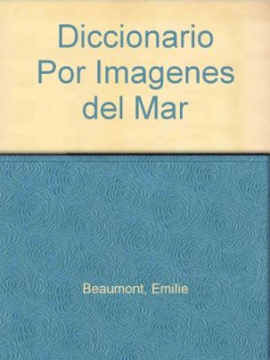 9788492252268_diccionario-por-imagenes-del-mar-spanish-edition_front-2.jpg Diccionario por imagenes del mar (spanish edition)