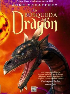 La búsqueda del dragón (los jinetes de pern/ the dragonriders of pern) (spanish edition)