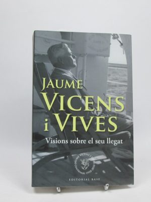 9788492437412_jaume-vicens-i-vives-visions-sobre-el-seu-llegat_front-1.jpg Jaume vicens i vives: visions sobre el seu llegat